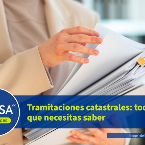 Tramitaciones catastrales: todo los que necesitas saber